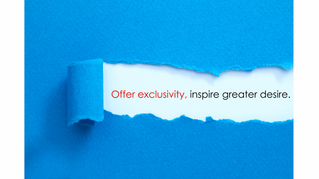 Blue paper being ripped with Offer exclusivity, inspire greater desire written.